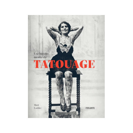 livre UNE HISTOIRE INÉDITE DU TATOUAGE
