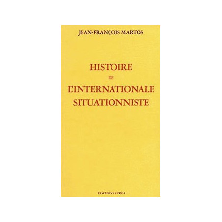 Livre HISTOIRE DE L’INTERNATIONALE SITUATIONISTE