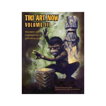 Livre TIKI ART NOW! VOL. 3: MODERN ART INSPIRED BY A PRIMITIVE PAST