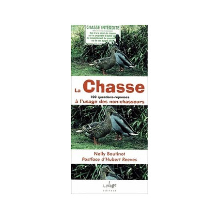 Livre LA CHASSE A L’USAGES DES NON CHASSEURS