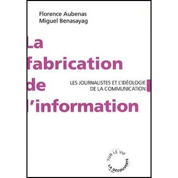 Livre LA FABRICATION DE L’INFORMATION